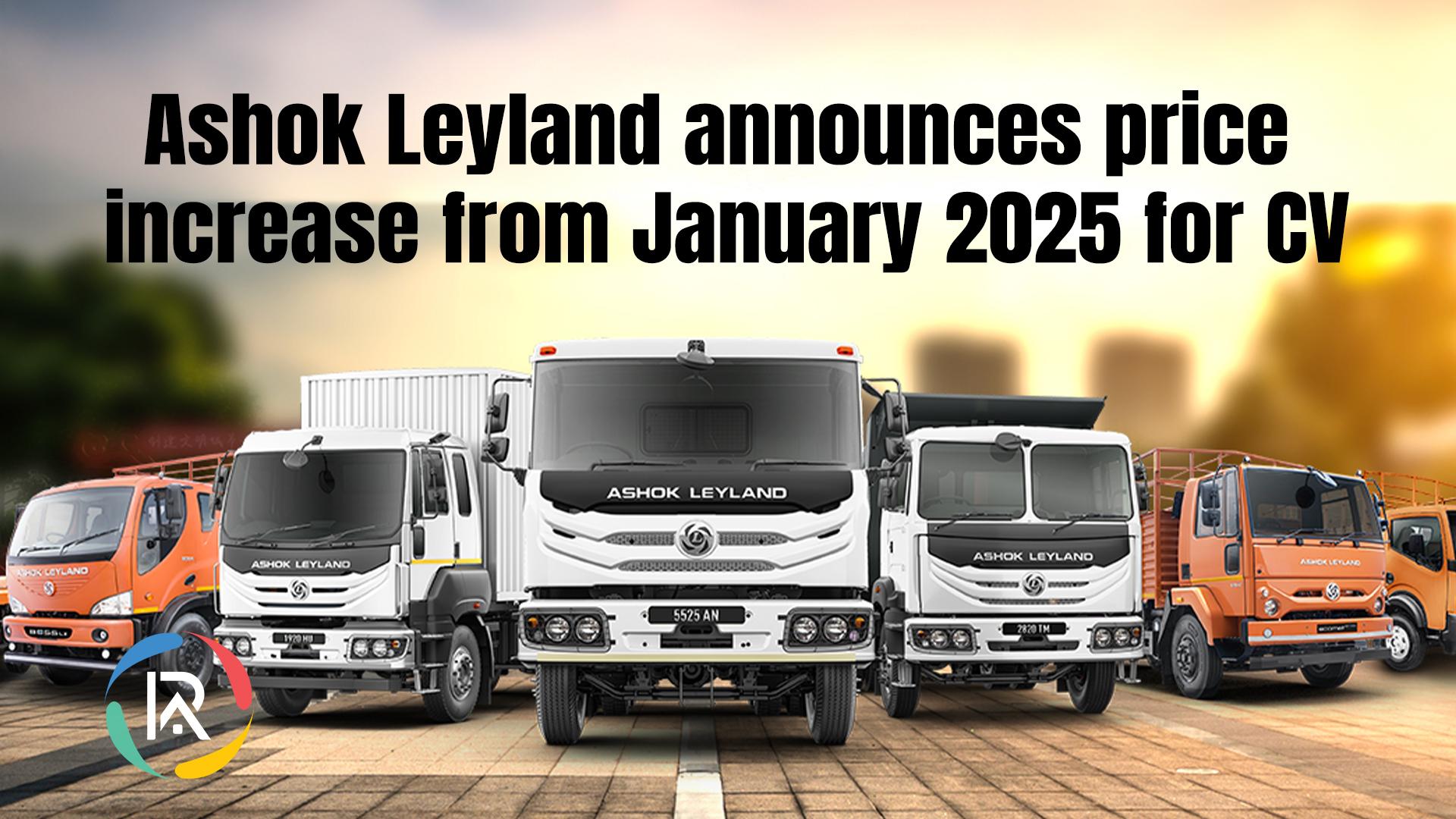 Ashok Leyland announces a price increase for CV starting January 2025