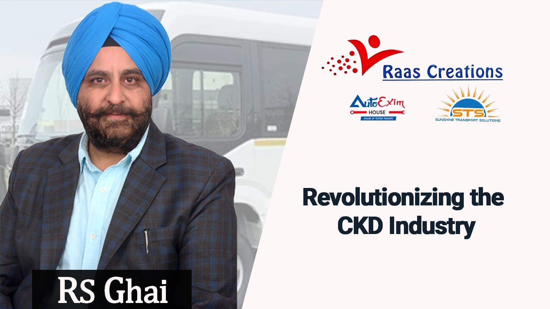 RS Ghai: Revolutionizing the CKD Industry