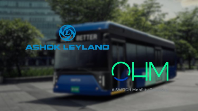 Ashok Leyland to Acquire e-MaaS company OHM, Invests INR300cr as equity